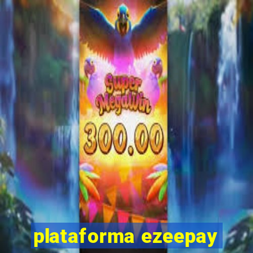 plataforma ezeepay